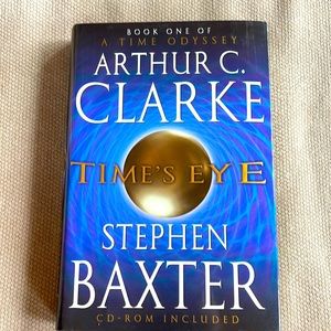Time’s Eye - Arthur C. Clarke and Stephen Baxter. 1st Ed. Hardcover SciFy